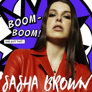 อัลบัม Boom Boom (She Got That) ศิลปิน Sasha Brown