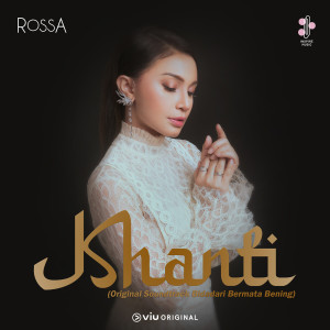 收聽Rossa的Khanti (Original Soundtrack from Bidadari Bermata Bening)歌詞歌曲