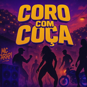 收聽Mc TarapÍ的Coro com Coça (Explicit)歌詞歌曲