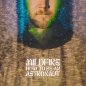 Listen to How To Be An Astronaut song with lyrics from Mildfire