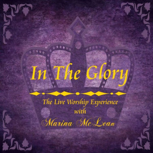 Album In the Glory (The Live Worship Experience) from Marina McLean