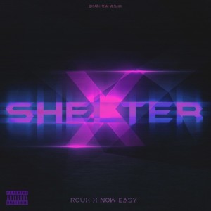 收听Roux的Shelter (Explicit)歌词歌曲