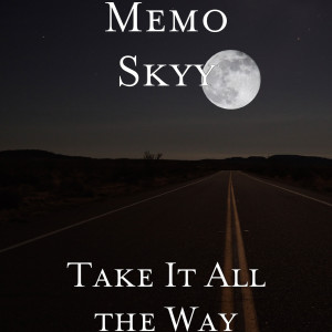 Take It All the Way dari Memo Skyy