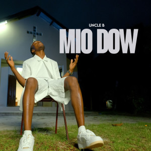 收聽Uncle B的Mio Dow歌詞歌曲