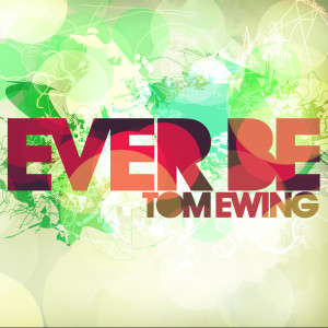 收聽Tom Ewing的Ever Be歌詞歌曲