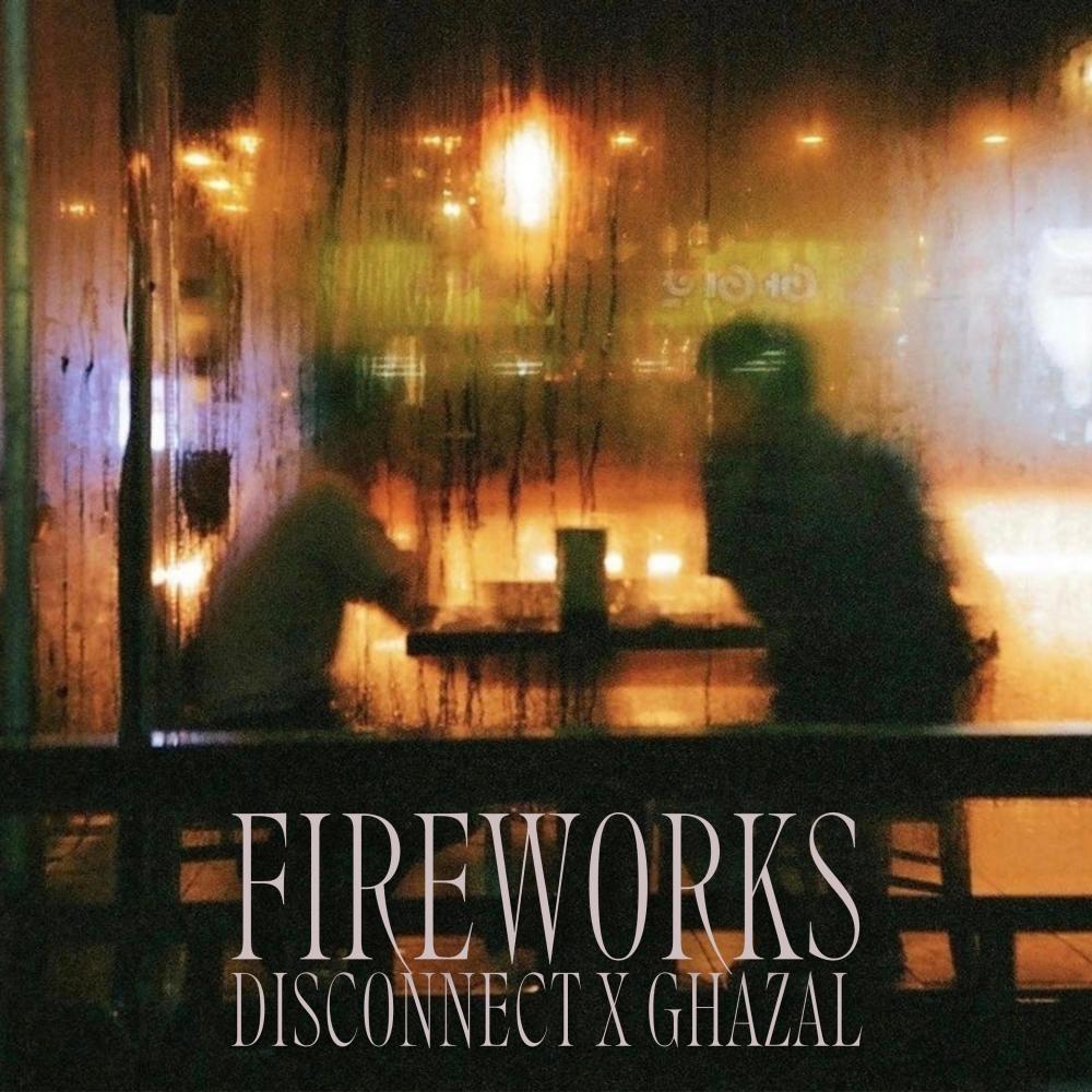 FIREWORKS (feat. Ghazal)