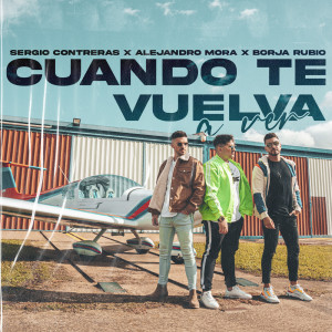 收聽Sergio Contreras的Cuando Te Vuelva A Ver歌詞歌曲