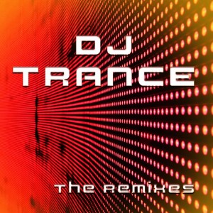 The Remixes dari DJ Trance