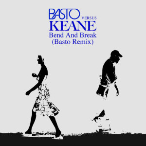 收聽Keane的Bend & Break (Basto vs. Keane) (Basto Remix)歌詞歌曲