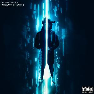 ดาวน์โหลดและฟังเพลง Sci-Fi (Explicit) พร้อมเนื้อเพลงจาก Alpha Sigma