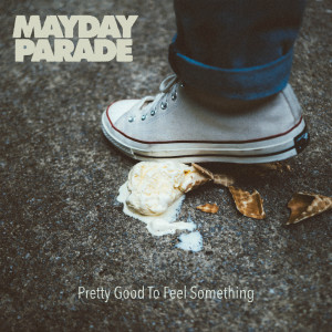 Mayday Parade的專輯Pretty Good To Feel Something