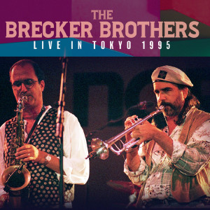 อัลบัม LIVE IN TOKYO 1995 (Live) ศิลปิน The Brecker Brothers