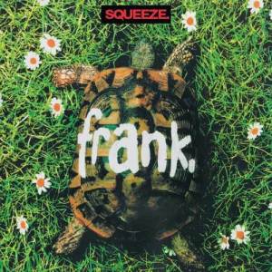 ดาวน์โหลดและฟังเพลง Frank พร้อมเนื้อเพลงจาก Squeeze