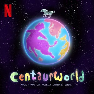 Album Centaurworld: S1 (Music from the Netflix Original Series) oleh The Centaurworld Cast