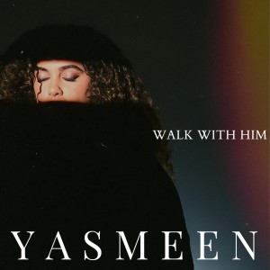 Album WALK WITH HIM from Yasmeen