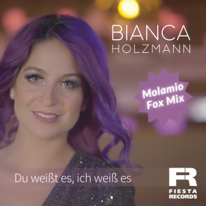 อัลบัม Du weißt es, ich weiß es (Molamio Fox Mix) ศิลปิน Bianca Holzmann