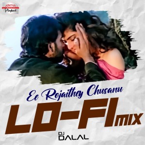 Album Ee Rojaithey Chusanu Lofi Mix (From "Gulabi") from DJ Dalal