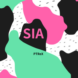 Listen to Sia song with lyrics from PTReX