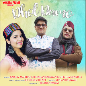 Listen to Dhol Damo song with lyrics from Saurav Maithani