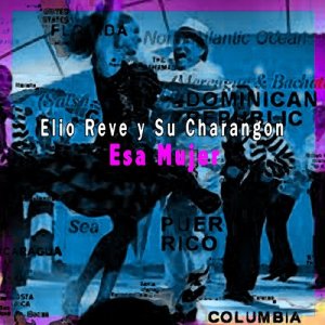 Elio Revé Y Su Charangón的專輯Esa Mujer