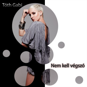 ดาวน์โหลดและฟังเพลง Nem kell végszó พร้อมเนื้อเพลงจาก TOTH GABI