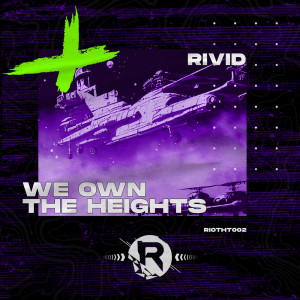 收聽Rivid的We Own the Heights歌詞歌曲