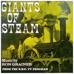 Ron Grainer的專輯Giants of Steam (Original TV movie soundtrack)