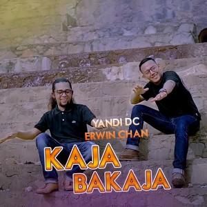 收聽Erwin Chan的Kaja Bakaja歌詞歌曲