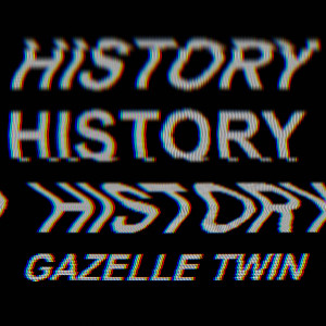 Album History (Extended Version) oleh Gazelle Twin