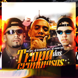 收聽DJ Mano Lost的Tropa dos Criminosos (Explicit)歌詞歌曲