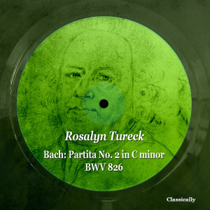 Rosalyn Tureck的專輯Bach: Partita No. 2 in C Minor, BWV 826