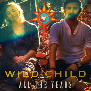 Dengarkan All the Years lagu dari Wild Child dengan lirik