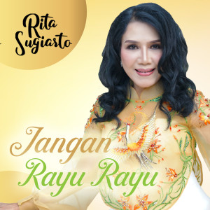 Rita Sugiarto的專輯Jangan Rayu Rayu