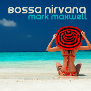 Mark Maxwell的专辑Bossa Nirvana