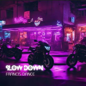 Francis Dance的專輯Slow Down (feat. Elley)