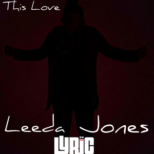 ดาวน์โหลดและฟังเพลง This Love พร้อมเนื้อเพลงจาก Leeda Lyric Jones