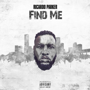 Ricardo Parker的專輯Find Me (Explicit)