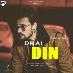 收听Gurjas Sidhu的Dhai Din歌词歌曲