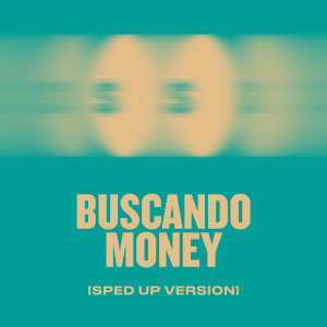TWENTY SIX的專輯Buscando Money (Sped Up Version)