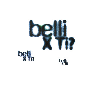 Listen to X ti ? song with lyrics from Belli