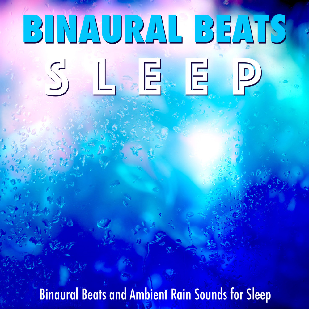 Binaural Beats Rain Sounds and Music for Sleeping