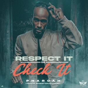 Album Respect It or Check It (Explicit) from Pharoah