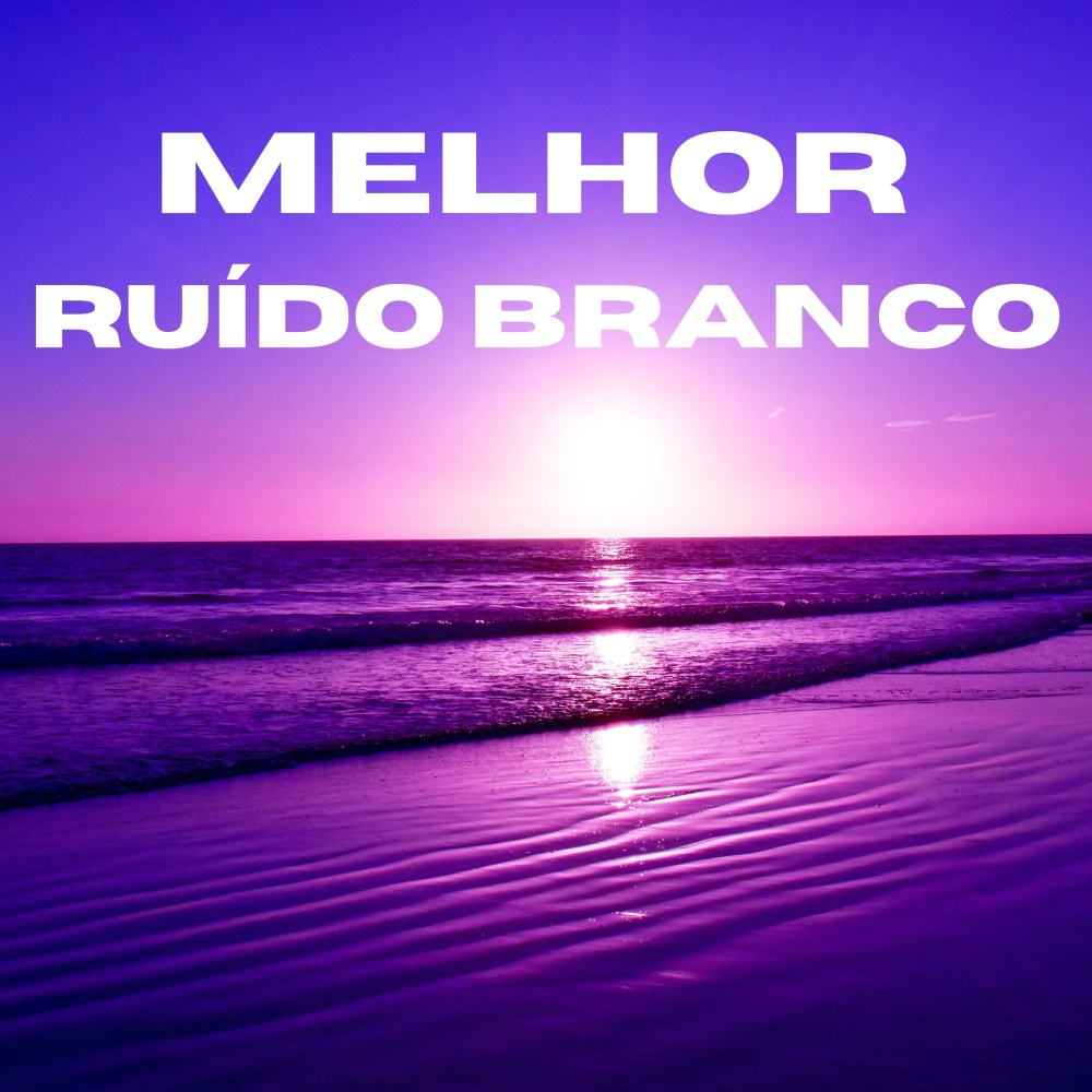 Melhor Ruído Branco