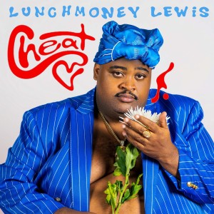 Lunchmoney Lewis的專輯Cheat