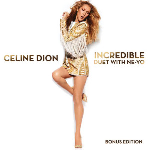 ดาวน์โหลดและฟังเพลง Incredible พร้อมเนื้อเพลงจาก Céline Dion