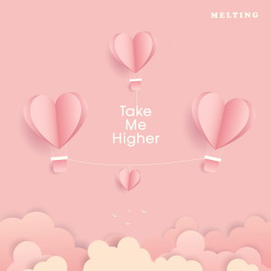 Listen to Take Me Higher song with lyrics from 멜팅