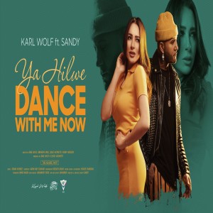 Ya Hilwe (Dance With Me Now) dari Karl Wolf
