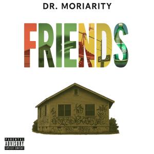 อัลบัม Friends (Explicit) ศิลปิน DR. Moriarity