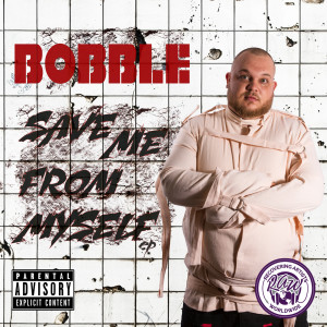 ดาวน์โหลดและฟังเพลง Save Me from Myself (Explicit) พร้อมเนื้อเพลงจาก Bobble