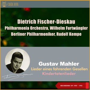 Gustav Mahler: Lieder eines fahrenden Gesellen - Kindertotenlieder (Recordings of 1955 & 1956) dari Dietrich Fischer-Dieskau